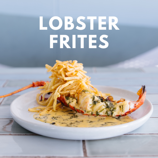 Lobster Frites.... IS BACK!! - Bib & Tucker